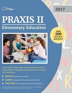 Praxis II Elementary Education Curriculum Instruction and Assessment (5017) Study Guide