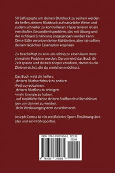 50 Saftrezepte um deinen Blutdruck zu senken: Eine einfache Art Bluthochdruck zu bekämpfen