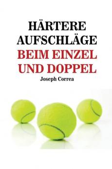 Härtere Aufschläge Beim Einzel Und Doppel: Schlag wie ein Profi auf!