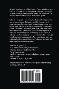 Recetas para Construir Músculo para Fisicoculturismo para Pre y Post Competencia: Recupérese más rápido y mejore su desempeño alimentando su cuerpo ... para construir músculo y destruir la grasa