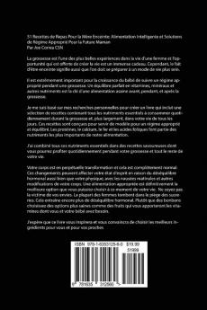 51 Recettes de Repas Pour la Mère Enceinte: Alimentation Intelligente et Solutions de Régime Approprié Pour la Future Maman