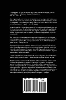 52 Soluciones Al Dolor De Cabeza y Migraña: 52 Recetas De Comidas Que Frenarán El Dolor y Sufrimiento Rápida Y Efectivamente