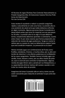 45 Recetas de Jugos Efectivas Para Controlar Naturalmente su Presión Sanguínea Alta: 45 Soluciones Caseras Para Sus Problemas de Hipertensión