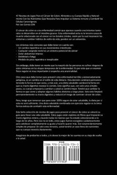 47 Recetas de Jugos Para el Cáncer de Colon: Alimente a su Cuerpo Rápida y Naturalmente Con los Nutrientes Que Necesita Para Impulsar su Sistema Inmune y Combatir las Células Cancerígenas
