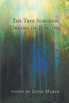 The Tree Surgeon Dreams of Bowling