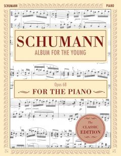 Schumann: Album for the Young Op. 68: Piano Solo (Schirmer's Library of Musical Classics)