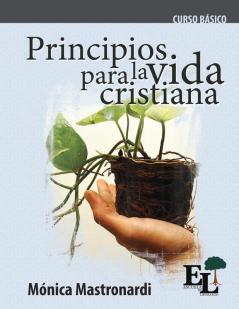 Principios para la vida cristiana: Curso Básico de la Escuela de Liderazgo: 5 (Curso Basico de la Escuela de Liderazgo)