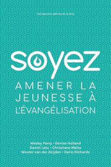 Soyez: Amener la jeunesse a l'évangélisation