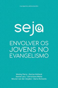 Seja: Envolver OS Jovens No Evangelismo