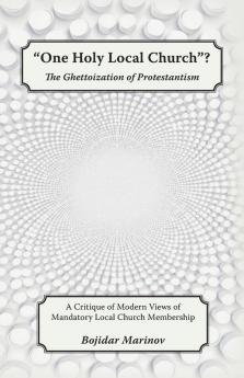 One Holy Local Church?: The Ghettoization of Protestantism