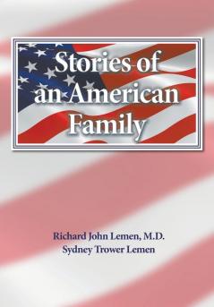 Stories of an American Family: A 300 Year History of the Lemem/Lemmon Family