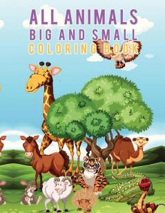 All Animals Big and Small Coloring Book