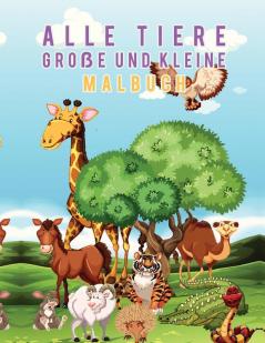 Alle Tiere Große und Kleine Malbuch