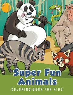 Super Fun Animals Coloring Book for Kids