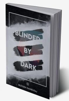 Blinded by Dark