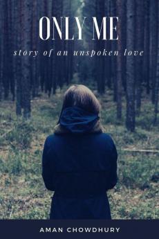 Only Me : Story of an unspoken love