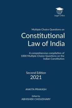 Multiple Choice Questions on Constitutional Law of India: A Comprehensive Compilation of 1000 Questions on the  Indian Constitution