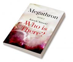 Megathron - Knock! Knock! Who is there? : BOOK 2