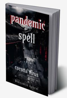 pandemic spell corona virus : corona virus