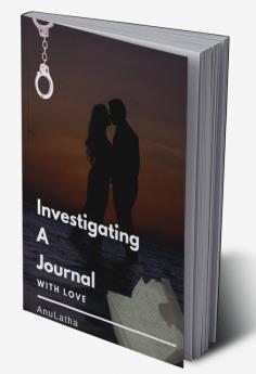 Investigating a journal : with love