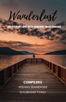 Wanderlust: Devoted In Love With Someone From Canada