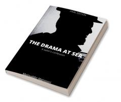 The Drama At Sea : A Sailor's Confession