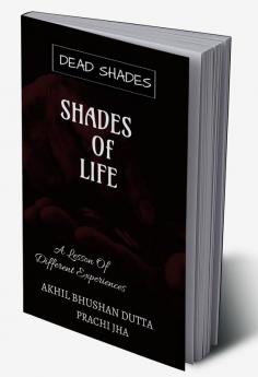 SHADES Of LIFE : A lesson of different experiences