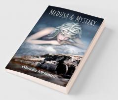 Medusa and MYSTERY