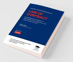Multiple Choice Questions On Law Of Contract A Comprehensive Compilation Of 1000 Mcqs On The Indian Contract Act 1872