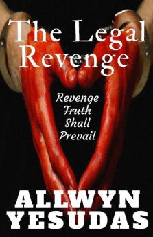 The Legal Revenge : Revenge Shall Prevail