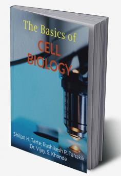 The Basics of Cell Biology