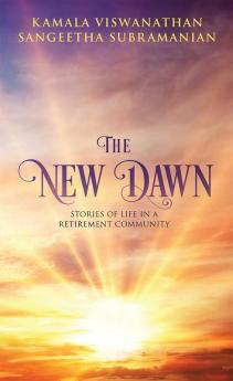 The New Dawn : Stories of life in a retirement community