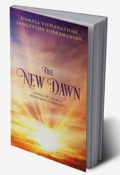 The New Dawn : Stories of life in a retirement community