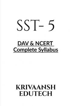 SST   - 5 : Complete syllabus of DAV NCERT