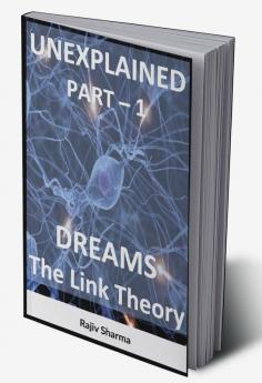 Unexplained - Part 1: Dreams - The Link Theory