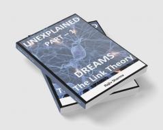 Unexplained - Part 1: Dreams - The Link Theory