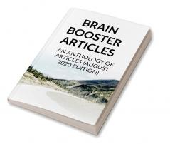 Brain Booster Articles : An Anthology of Articles (August 2020 Editon)