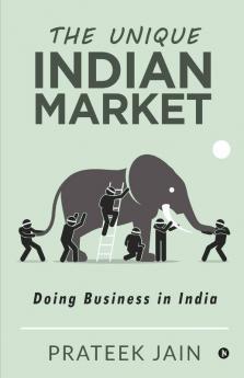 The Unique Indian Market: Doing Business In India