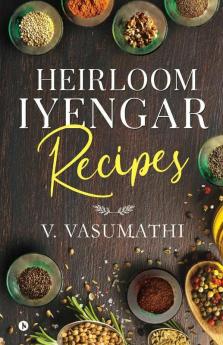 Heirloom Iyengar Recipes