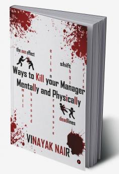 Ways to Kill Your Manager Mentally and Physically