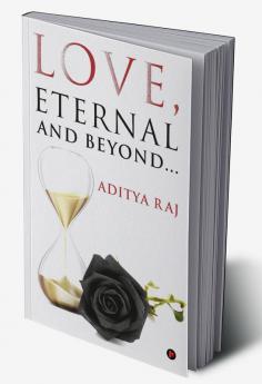 Love Eternal and Beyond...