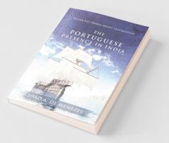 The Portuguese Presence In India : Latter Day Thorns Amidst Tranquilities