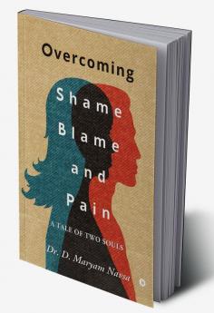 Overcoming Shame Blame and Pain