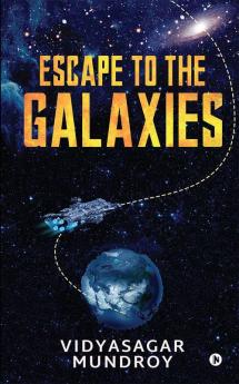Escape to the Galaxies