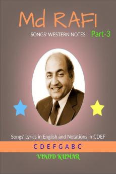 Md RAFI SONGS' WESTERN NOTES Part-3: Songs' Lyrics in English and Notations in CDEF