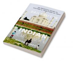 Daily Life in Indian Culture : An Insightful Guide to Customs &amp; Traditions of India