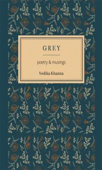 Grey : poetry and musings