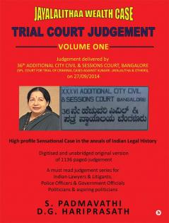 JAYALALITHAA WEALTH CASE: TRIAL COURT JUDGEMENT – VOLUME ONE