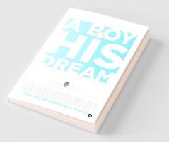 A Boy & His Dream: The Art Of Crafting A Brand