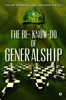 The Be- Know-Do of Generalship